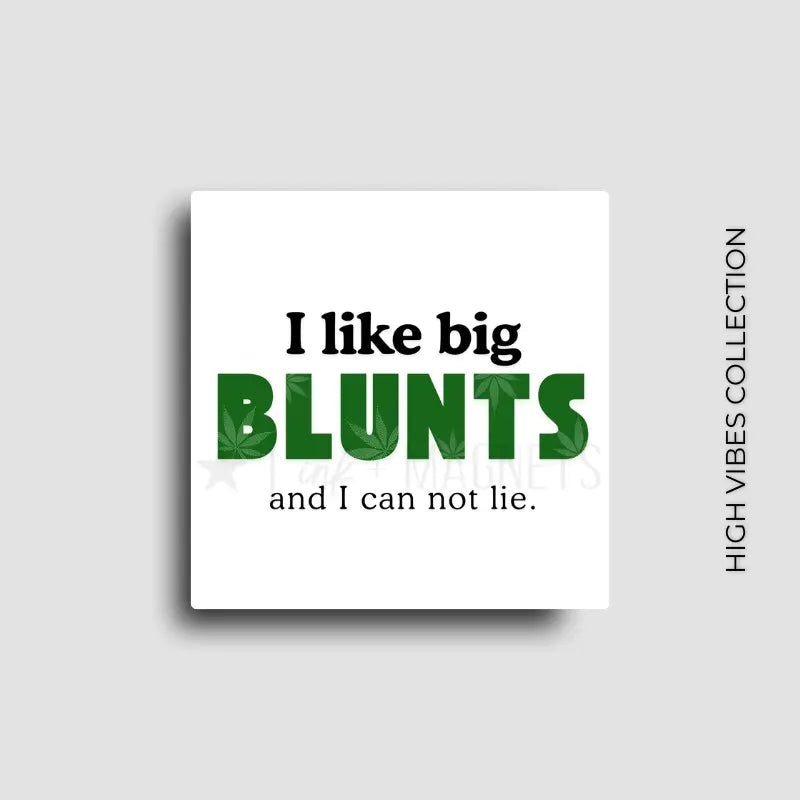 Cannabis themed novelty fridge magnet for 420 friends who like big blunts.