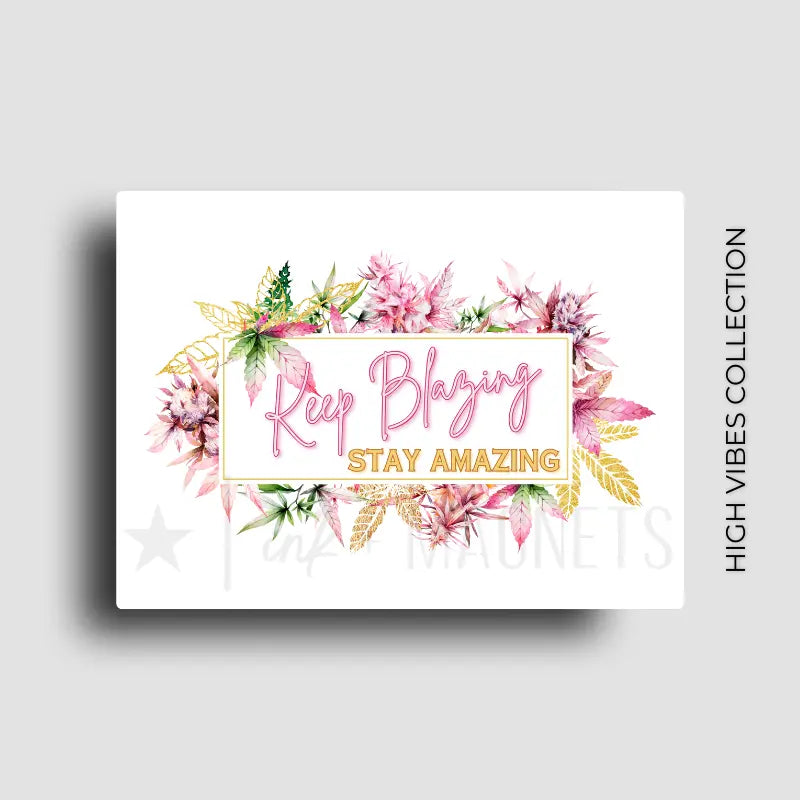 Motivational cannabis flower novelty fridge magnet decor for 420 friendly homes, retail and wholesale.