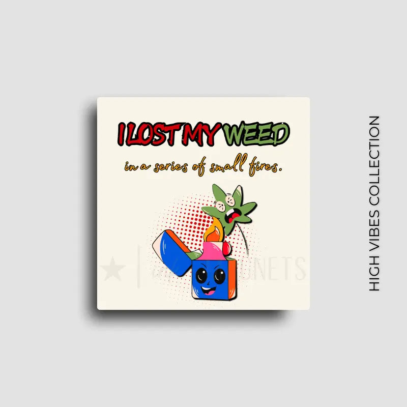 Cannabis culture novelty fridge magnet featuring a funny design. For 420 friendly home decor, gifting or bold retail display for dispensaries. Off white background, bold and bright graphics on a square button magnet.