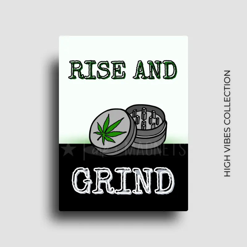 Cannabis culture novelty fridge magnet featuring a rise and grind design. For 420 friendly home decor, gifting or bold retail display for dispensaries.