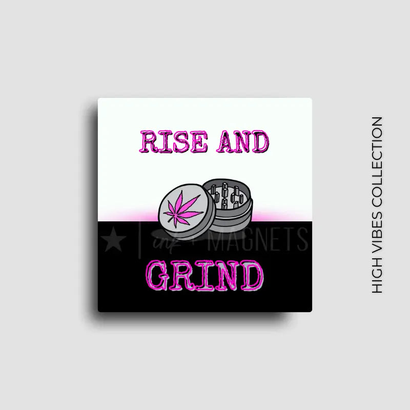 Cannabis culture novelty fridge magnet featuring a rise and grind design. For 420 friendly home decor, gifting or bold retail display for dispensaries.