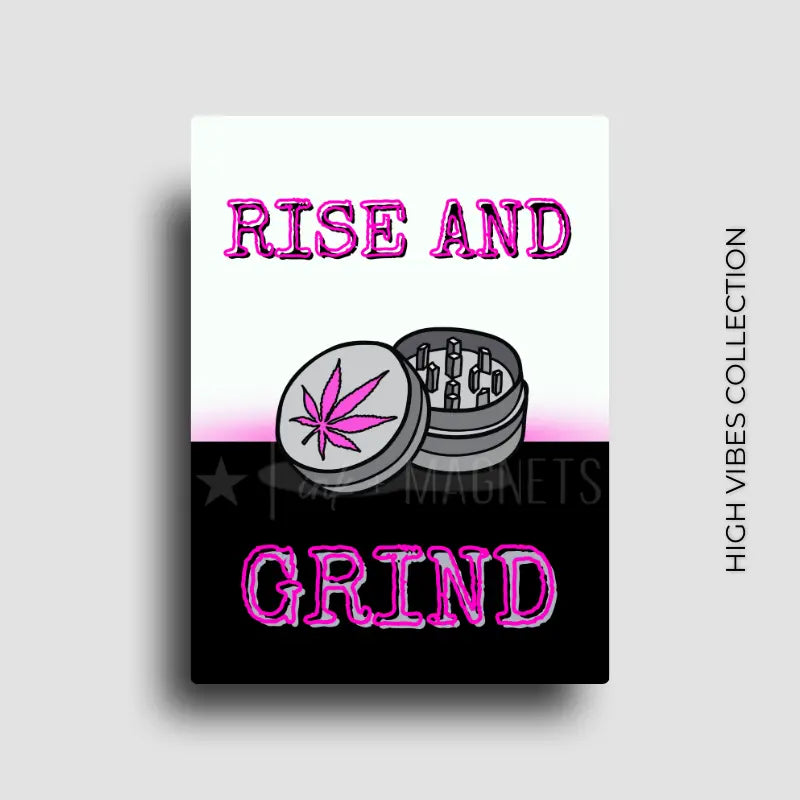 Cannabis culture novelty fridge magnet featuring a rise and grind design. For 420 friendly home decor, gifting or bold retail display for dispensaries.