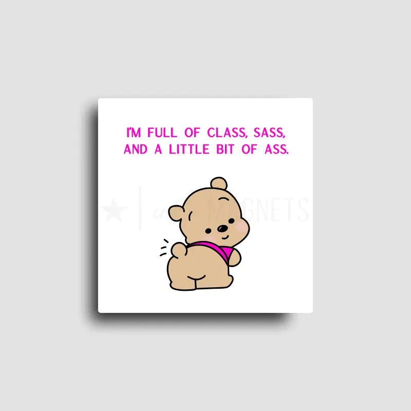 Cheeky novelty fridge magnet featuring cute bear in a pink shirt. Custom printed button magnet.