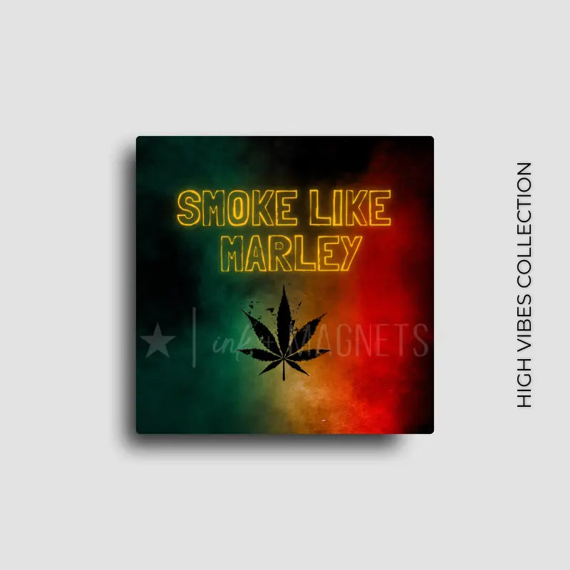 Smokey like bob marley 420 friendly novelty fridge magnet decor from ink and magnets high vibe collection.