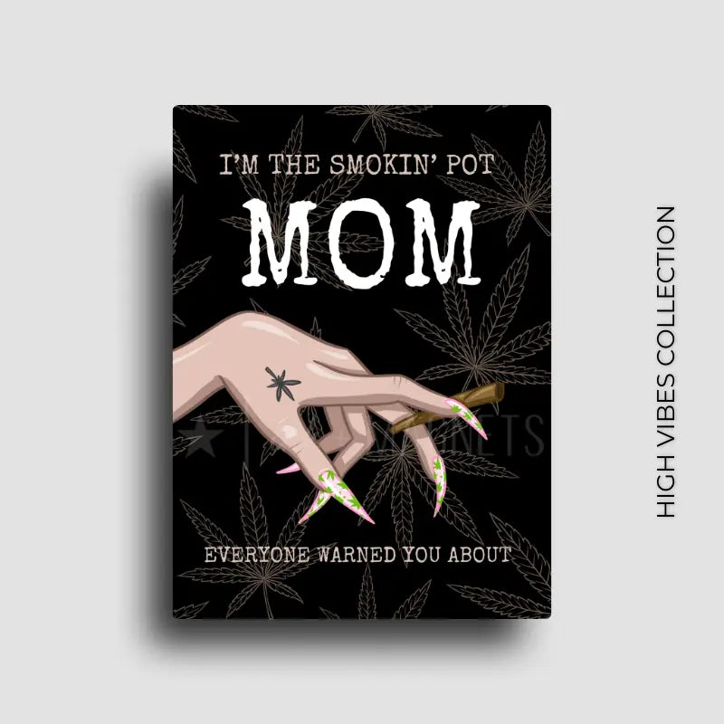 Stoner moms 420 friendly fridge magnet for cannabis culture accepting homes or as retail display merchandise.