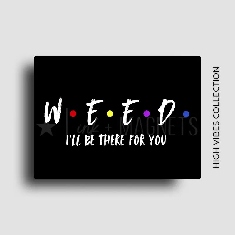 The "friends' show meets marijuana themed novelty fridge magnet for 420 friendly gifts and decor. Custom design and printed rectangle button magnet from ink and magnets available for wholesale.
