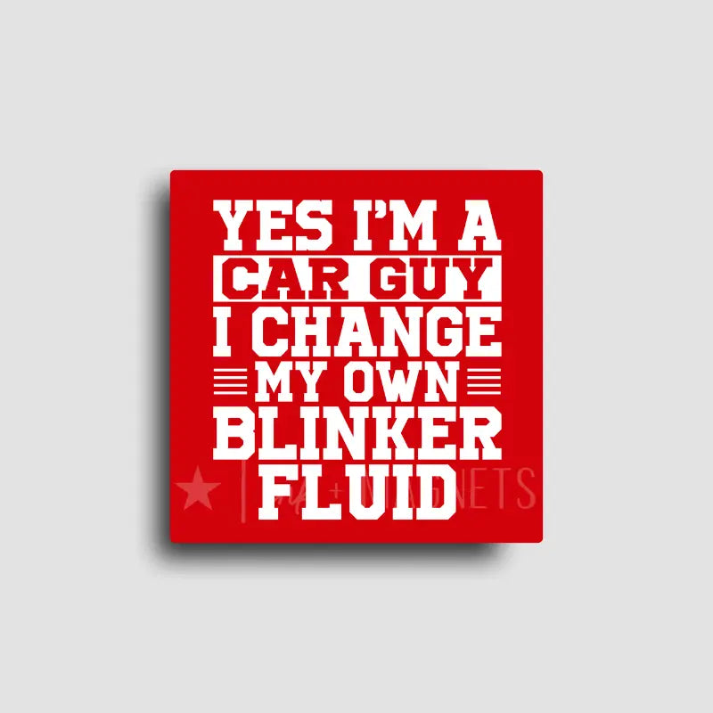 Blinker Fluid Car Guy Magnet | Funny Garage Humor