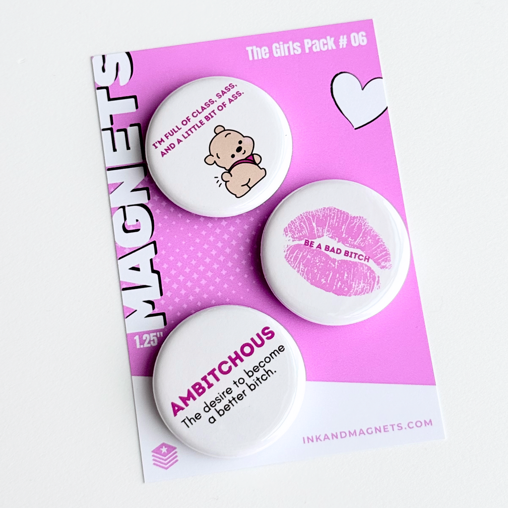 3 piece button magnet pack for the confident go getters. Bold pink and white set featuring the ink and magnets girls pack number 6 with class, sass, ambitchous, baddie vibes. 