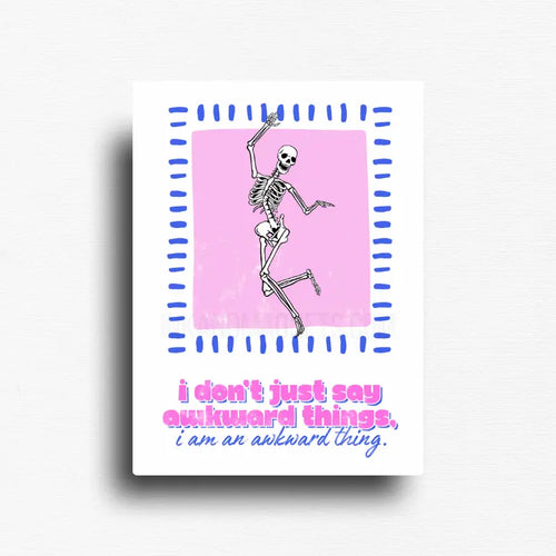 Rectangle awkward humor fridge magnet featuring a hand-drawn dancing skeleton on a pink background with the relatable quote, "I don't just say awkward things, I am an awkward thing." Fun minimalist décor for refrigerators, lockers, office workspaces, dorm rooms, and magnetic boards.