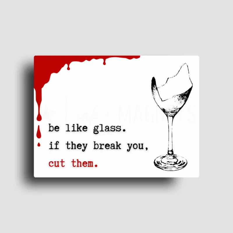 Savage novelty fridge magnet decor with a ruthless reminder that we don't have to take crap from people who hurt us.
