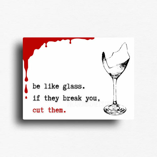 Savage novelty fridge magnet decor with a ruthless reminder that we don't have to take crap from people who hurt us.