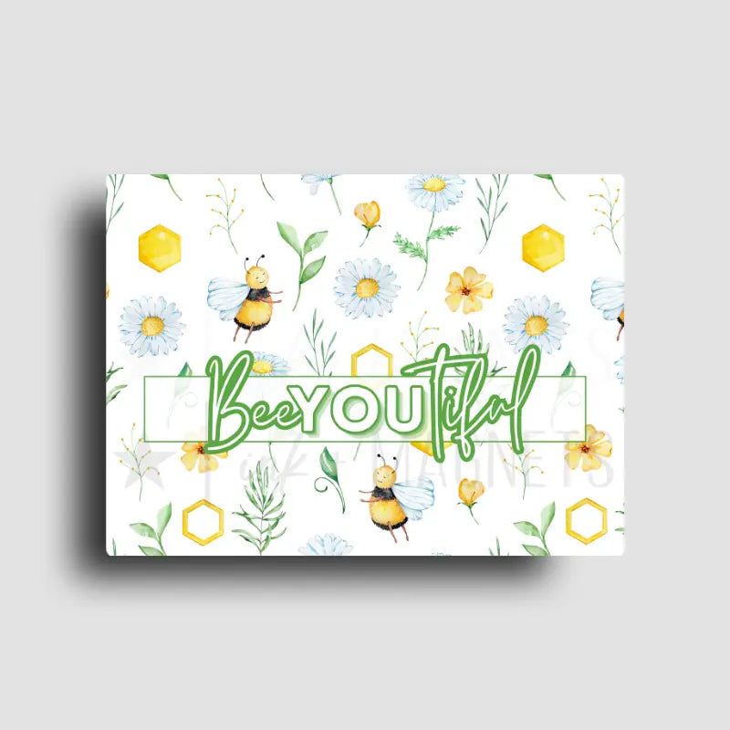 Motivational novelty fridge magnet with honey bee and daisy pattern reminding you to "beeYOUtiful"