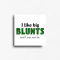 Cannabis themed novelty fridge magnet for 420 friends who like big blunts. 