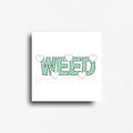 Weed fridge magnet for 420 loving homes.