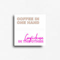 Motivational Fridge magnet for our quirky side. As long as we've got coffee, we've got confidence. 
