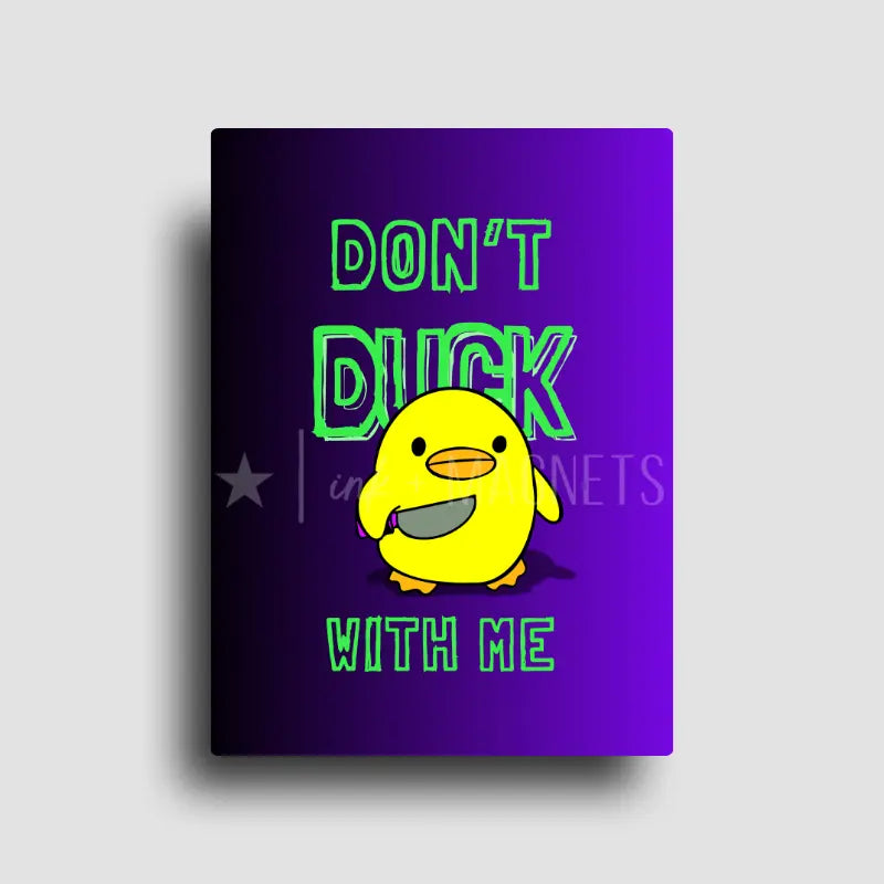 "Don't duck with me" designed fridge magnet from our unfiltered and cheeky novelty collection. Featuring a duck with a knife, and a bold black and purple gradient background for rectangle magnets.