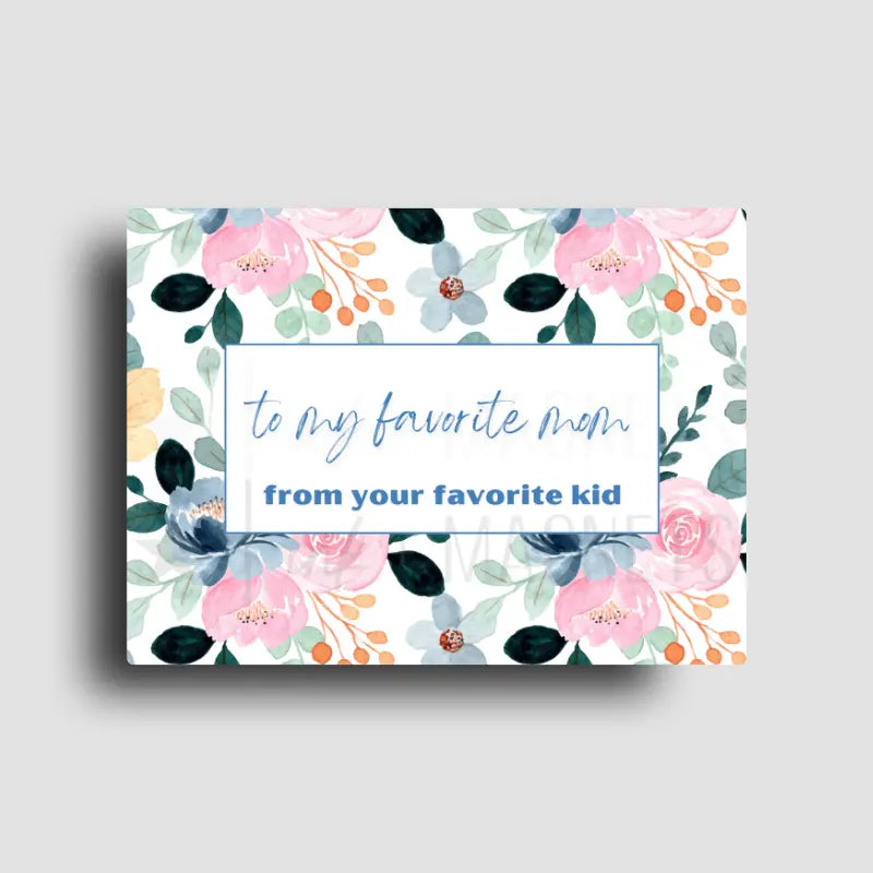 Funny fridge magnet with floral pink and blue pattern with a message that reads "to my favorite mom from your favorite kid" Perfect gift for Mothers day.