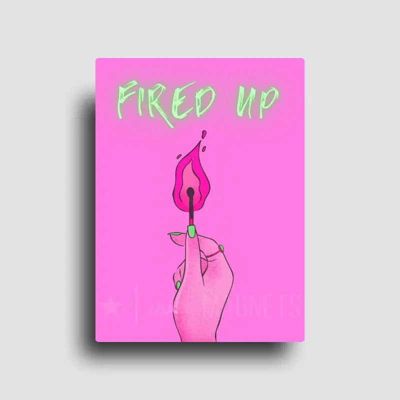 Fridge magnet for those with bold and bright personalities and go getter attitudes. 