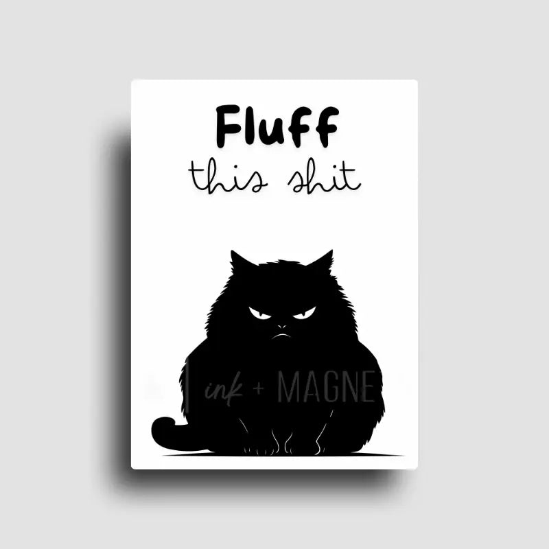 Funny novelty fridge magnet with a graphic of a black cat with attitude. Lighthearted and funny but totally relatable.