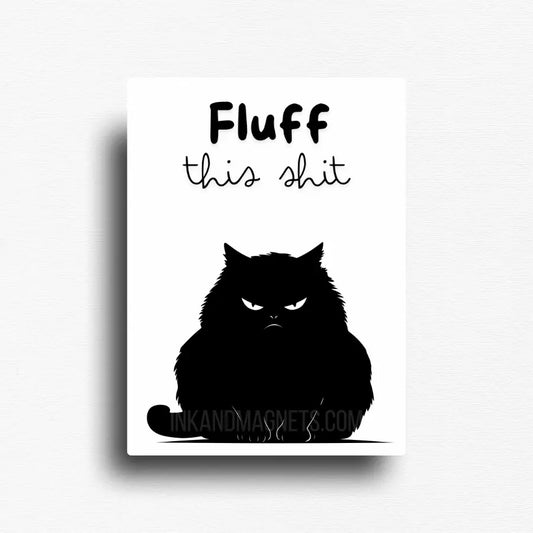 Funny novelty fridge magnet with a graphic of a black cat with attitude. Lighthearted and funny but totally relatable.