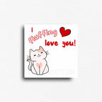 Novelty fridge magnet with a "I fuffing love you" message showcasing a cute graphic kitty. Not just for valentines day but for all year gifting.