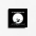 Funny fridge magnet with a novelty design displaying a cat riding a boom stick with the moon in the background because if the broom fits, we ride it all year round.