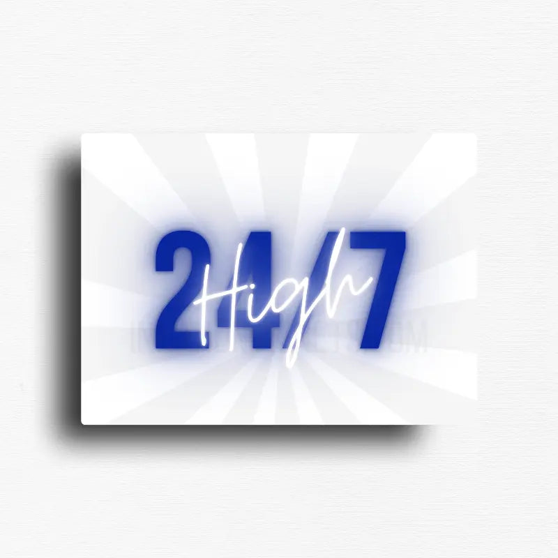 High 24/7 text magnet design in blue and white, shown as a bold novelty fridge magnet with modern typography