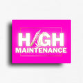 Fridge magnet for our high maintenance 420 friends. 