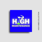 High vibes and high maintenance cannabis culture novelty fridge magnet for 420 lovers and friends.