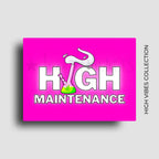 High vibes and high maintenance cannabis culture novelty fridge magnet for 420 lovers and friends. 