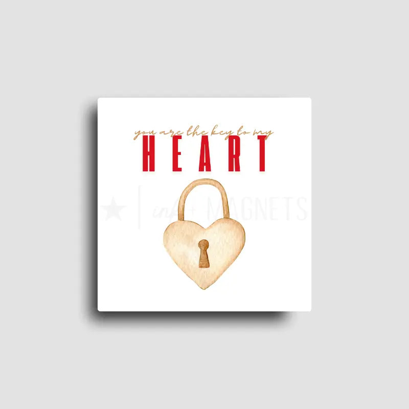 “You are the key to my heart” lock and key design novelty fridge magnet with white background, perfect for romantic gifts and heartfelt home decor keepsakes.