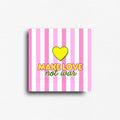 Kindness quote fridge magnet featuring the message "Make Love, Not War" with cheerful retro-inspired typography, a yellow heart, and pink striped background. Thoughtful décor with a powerful message for refrigerators, lockers, office file cabinets, and magnetic boards.
