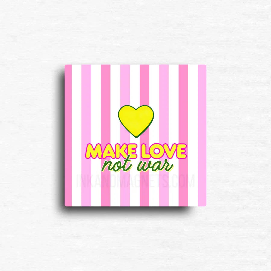 Kindness quote fridge magnet featuring the message "Make Love, Not War" with cheerful retro-inspired typography, a yellow heart, and pink striped background. Thoughtful décor with a powerful message for refrigerators, lockers, office file cabinets, and magnetic boards.
