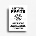 "leftover parts, are proof you made it even better" for the car guy, mechanic, or handyman in your life. 