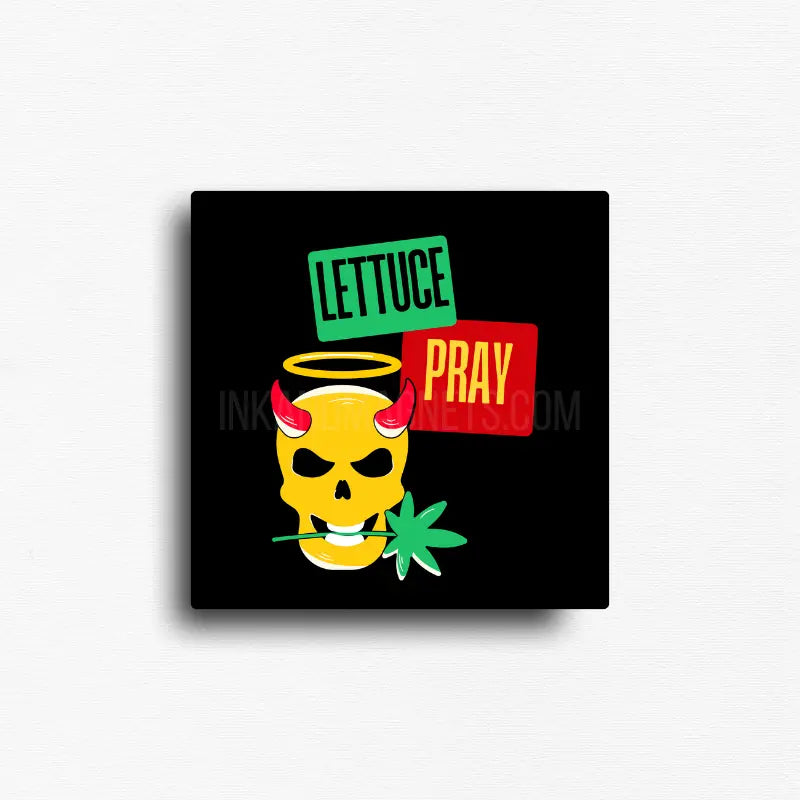 Lettuce pray cannabis novelty magnet with black background, funny square button magnet design