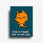 Motivational novelty fridge magnet of a roughed up cartoon cat reminding you that "life is tough- but so are you"