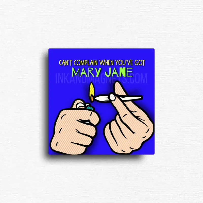 Mary Jane novelty fridge magnet with hands lighting a joint and bold text design on blue background shown as a square magnet.