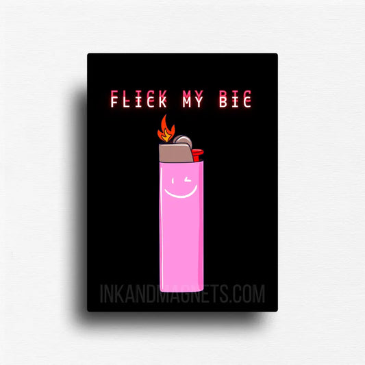 Funny and a little bit naughty fridge magnet depicting a lighter with a winky face that reads "flick my bic"