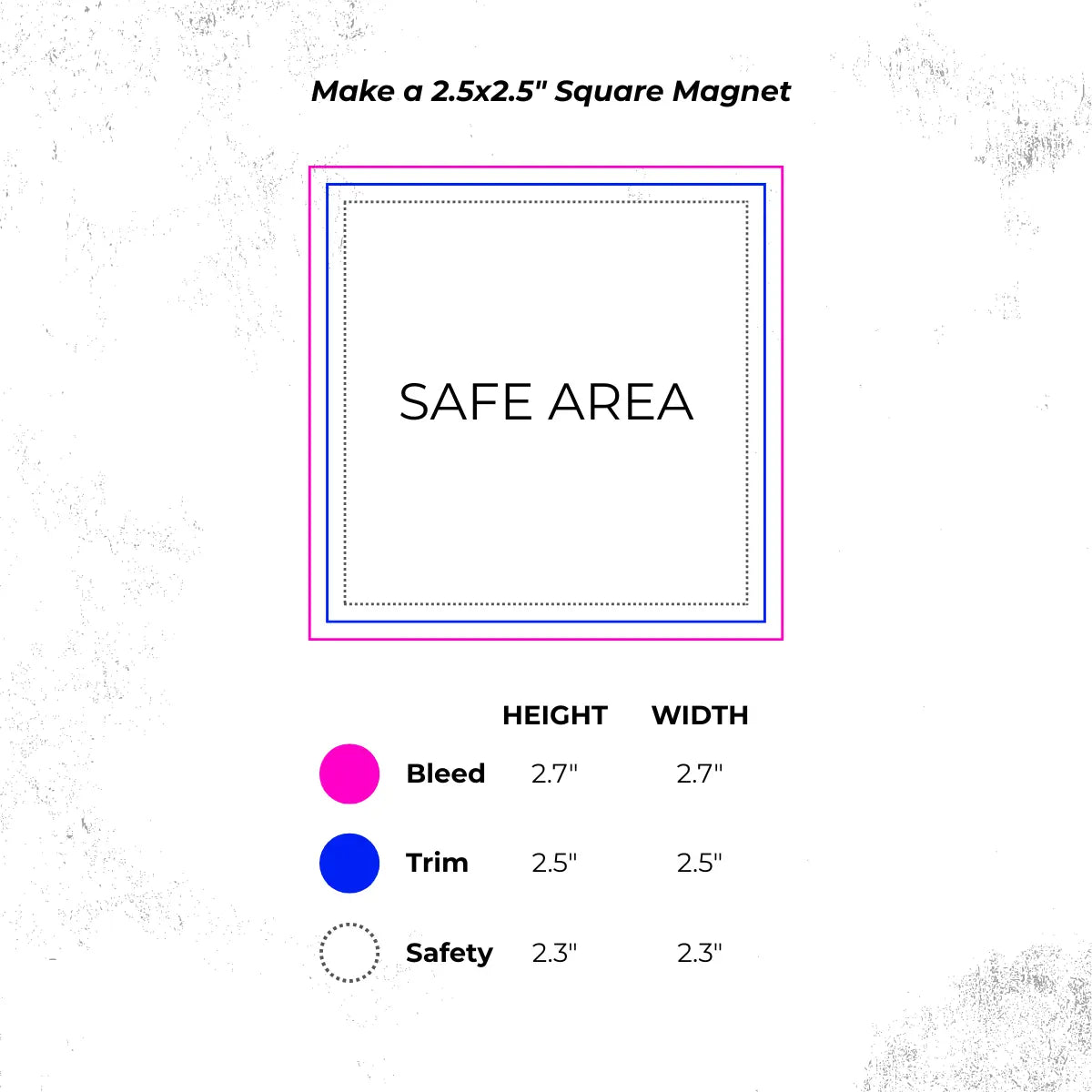Diagram for making a 2.5" square magnet with safe area, bleed, trim, and safety dimensions. Use this guide in your preferred software. For customers who want to design their own unique button magnets with text, graphics, or photos.