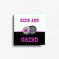 Rise and grind magnet with pink text and cannabis grinder illustration on white and black background, square novelty fridge magnet