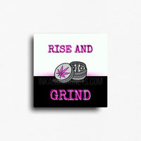 Rise and grind magnet with pink text and cannabis grinder illustration on white and black background, square novelty fridge magnet