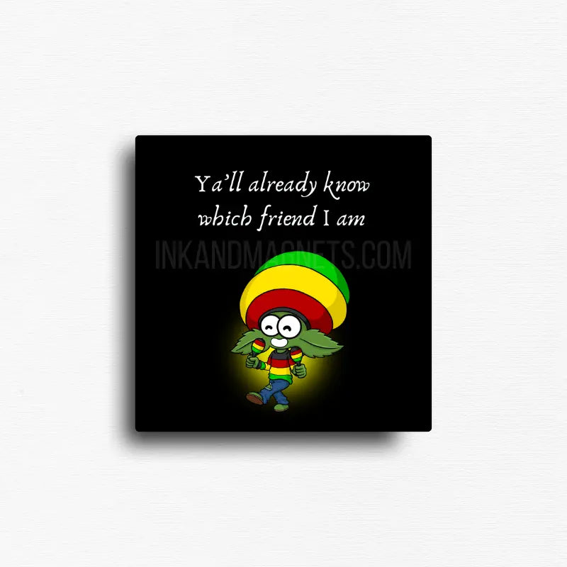 Cannabis culture novelty magnet with cartoon character in rastafarian colors on black background, square format