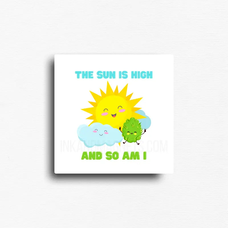 Funny high vibes novelty fridge magnet decor for 420 friendly homes and POS merchandise.