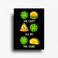 Funny cannabis quote novelty fridge magnet decor for people we know we can't all be the same and thats ok.