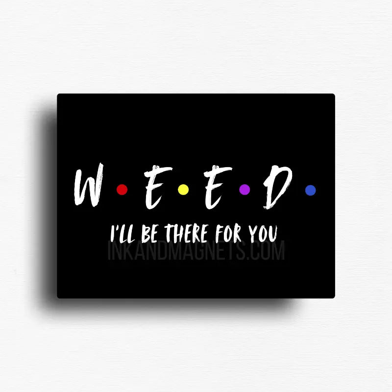 The "friends' show meets marijuana themed novelty fridge magnet for 420 friendly gifts and decor. Custom design and printed rectangle button magnet from ink and magnets available for wholesale.