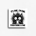 novelty fridge magnet with relatable humor for when things go wrong, just tell yourself "it's fine, it's fine, everything is fine."